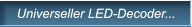 Universeller LED-Decoder... Universeller LED-Decoder...